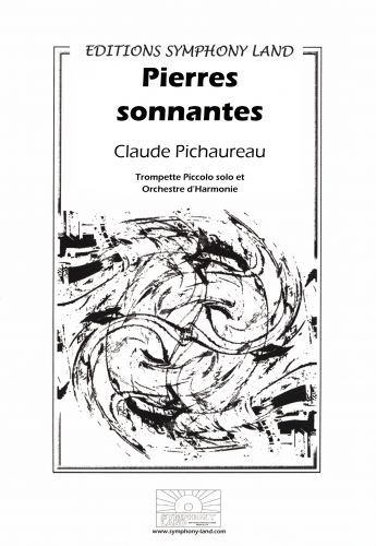 couverture Pierres Sonnantes  pour Trompette Piccolo solo et orchestre d'harmonie Symphony Land