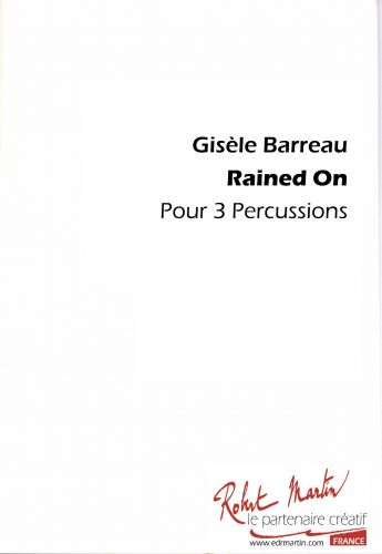 couverture RAINED ON pour 3 PERCUSSIONS Editions Robert Martin