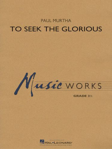 couverture To Seek the Glorious Hal Leonard