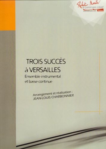 couverture Trois Succes a Versailles (Charpentier, Lully) Robert Martin