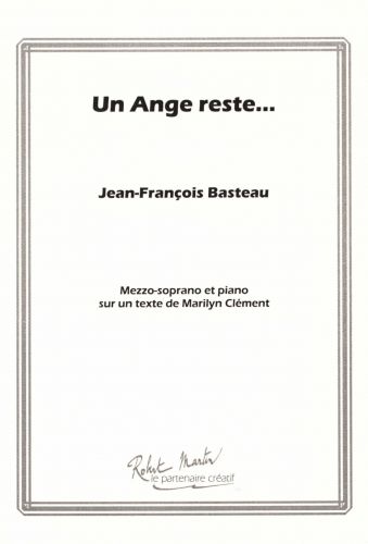 couverture UN ANGE RESTE...Mezzo soprano & piano Robert Martin