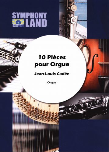 cover 10 Pièces Pour Orgue Symphony Land