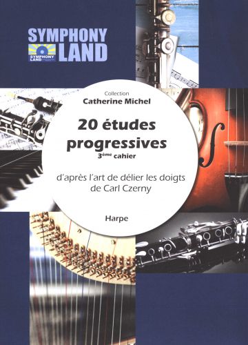 cover 20 Etudes Progressives pour harpe (Catherine Michel) 3eme cahier Symphony Land