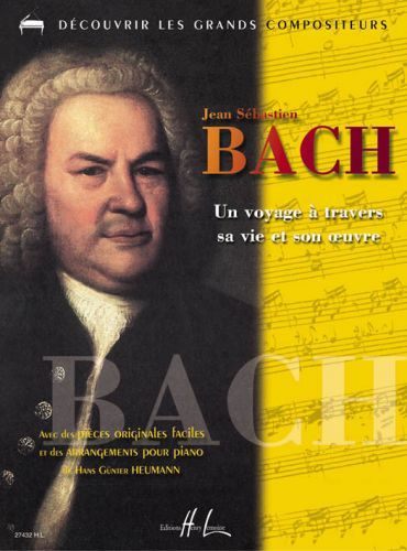 cover Bach - Un voyage � travers sa vie et son �uvre Editions Henry Lemoine