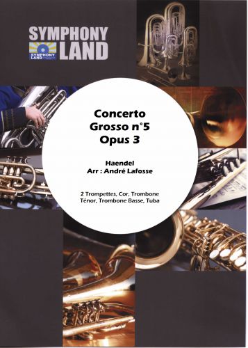 cover Concerto Grosso 5 Opus 3 (2 Trompettes, Cor, Trombone Ténor, Trombone Basse, Tuba) Symphony Land