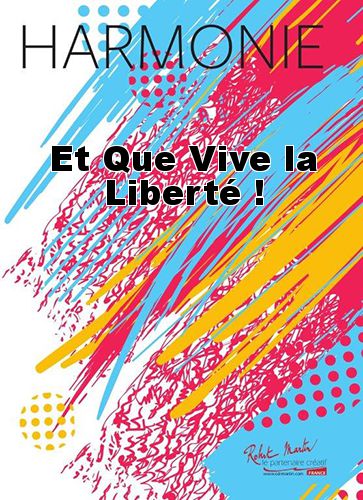 cover Et Que Vive la Liberté ! Robert Martin