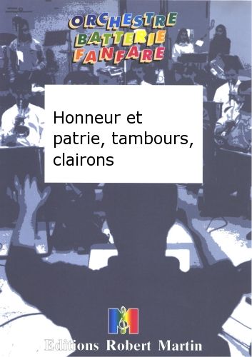 cover Honneur et Patrie, Tambours, Clairons Martin Musique