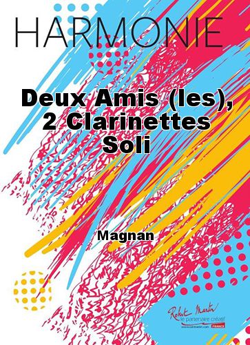 cover Deux Amis (les), 2 Clarinettes Soli Robert Martin