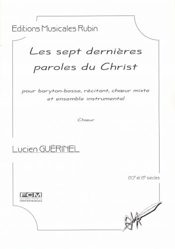 cover Les sept dernières paroles du Christ pour baryton-basse, récitant, chœur mixte et ensemble instrumental Rubin