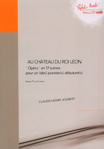 cubierta AU CHATEAU DU ROI LEON OPERA EN 17 SCENES Editions Robert Martin