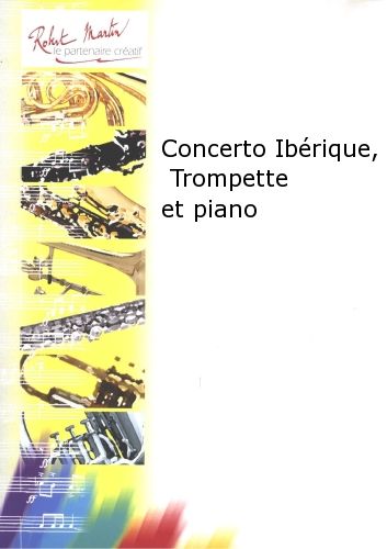 cubierta Concerto Ibrique, Trompette et Piano Editions Robert Martin