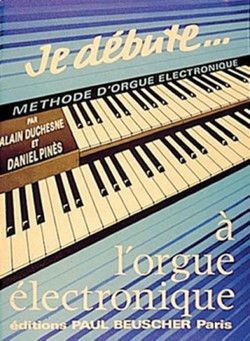 cubierta Je dbute  l'orgue lectronique Paul Beuscher