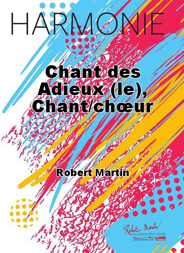 cubierta Chant des Adieux (le), Chant/chur Robert Martin