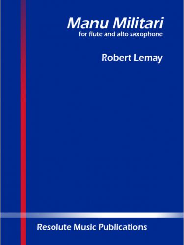 cubierta MANU MILITARI pour FLUTE & SAX ALTO Resolute Music Publication