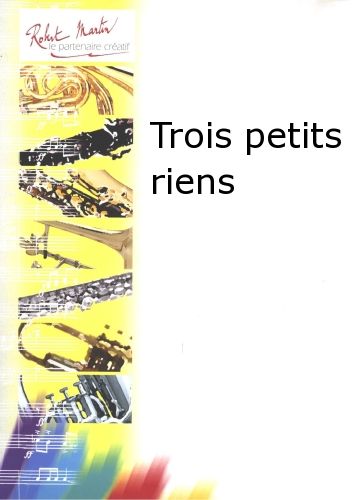 cubierta Trois Petits Riens Editions Robert Martin