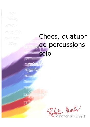 einband Chocs, Quatuor de Percussions Solo Robert Martin