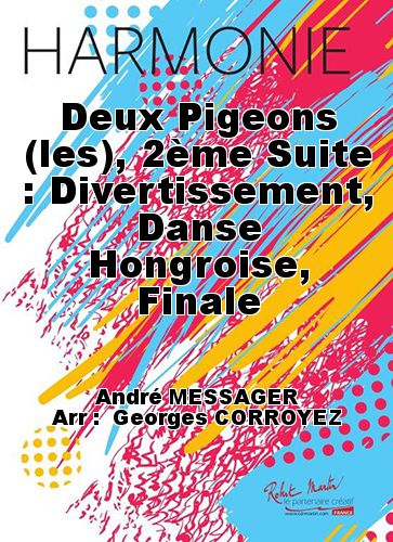 einband Deux Pigeons (les), 2me Suite : Divertissement, Danse Hongroise, Finale Robert Martin