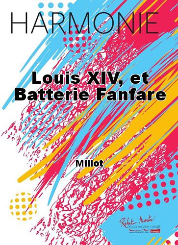 einband Louis XIV, et Batterie Fanfare Robert Martin