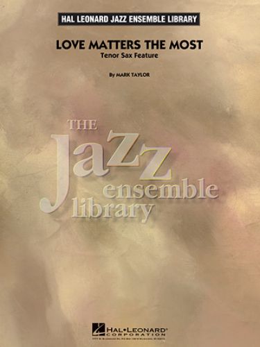 einband Love Matters the Most (Tenor Sax Feature) Hal Leonard