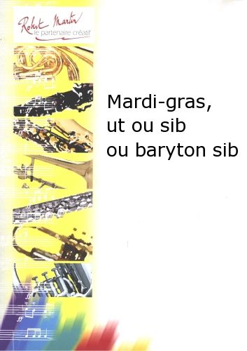 einband Mardi-Gras, Ut ou Sib ou Baryton Sib Robert Martin