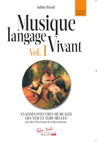 einband MUSIQUE LANGAGE VIVANT VOL.1 :17me/18me Editions Robert Martin
