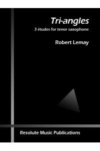 einband TRI-ANGLES pour saxophne tnor seul Resolute Music Publication