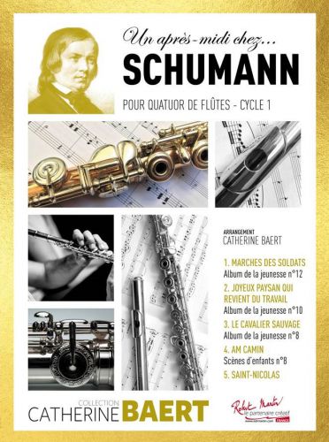 einband UN APRES-MIDI CHEZ SCHUMANN    Quatuor de flutes Editions Robert Martin